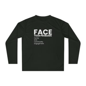 Unisex Performance Long Sleeve Shirt - Face Your Problems